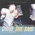 Drive, She Said Drive, She Said