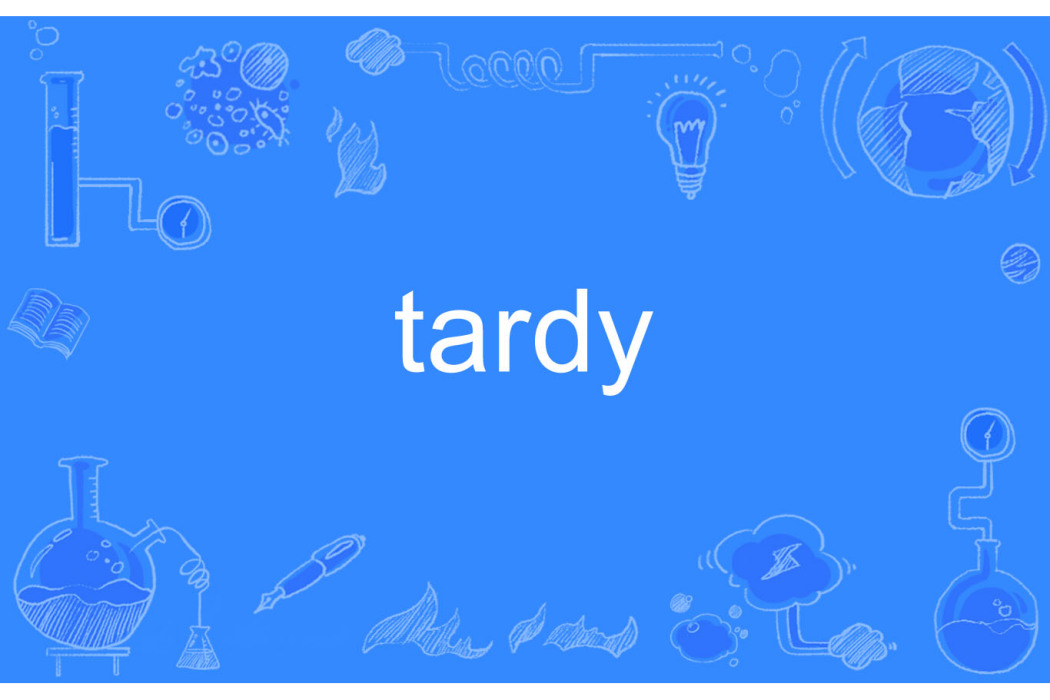 tardy tardy