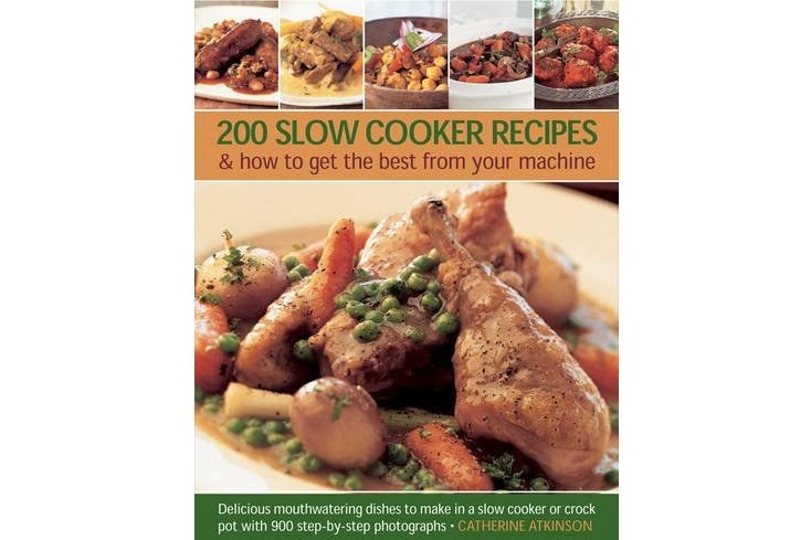 200 Slow Cooker Recipes And How To Get The Best From Your Machine 200 Slow Cooker Recipes And How To Get The Best From Your Machine