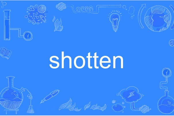 shotten shotten