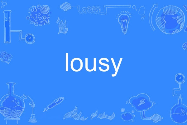 lousy lousy