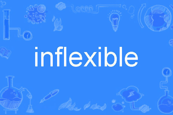inflexible inflexible