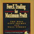 ForeX Trading for Maximum Profit ForeX Trading for Maximum Profit