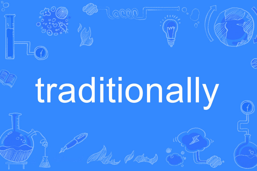 traditionally traditionally