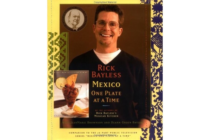 Rick Bayless Mexico One Plate At A Time Rick Bayless Mexico One Plate At A Time