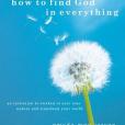 How to Find God in Everything How to Find God in Everything