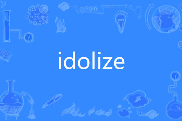 idolize idolize