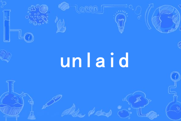 unlaid unlaid