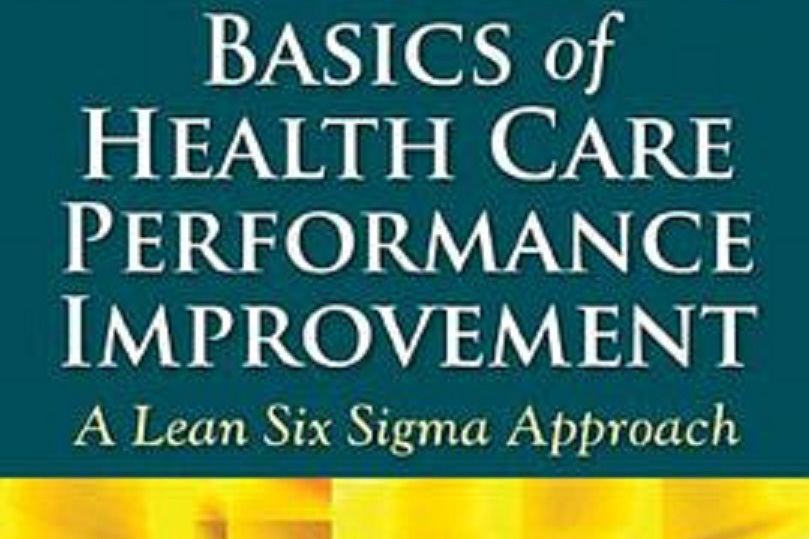 Basics of Health Care Performance Improvement Basics of Health Care Performance Improvement