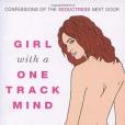 GIRL WITH A ONE-TRACK MIND GIRL WITH A ONE-TRACK MIND