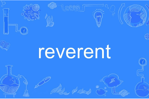 reverent reverent