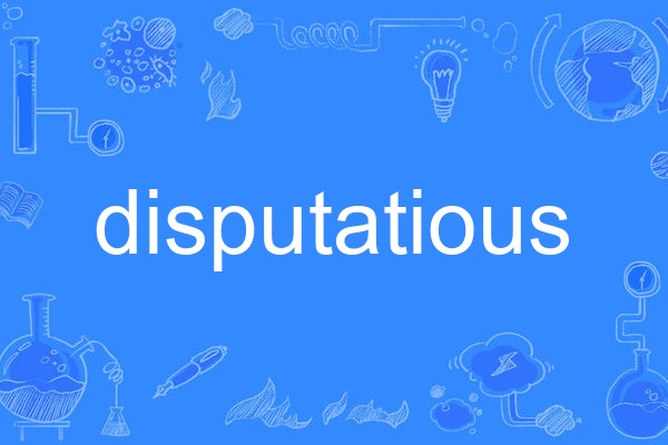 disputatious disputatious
