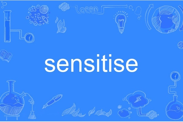 sensitise sensitise