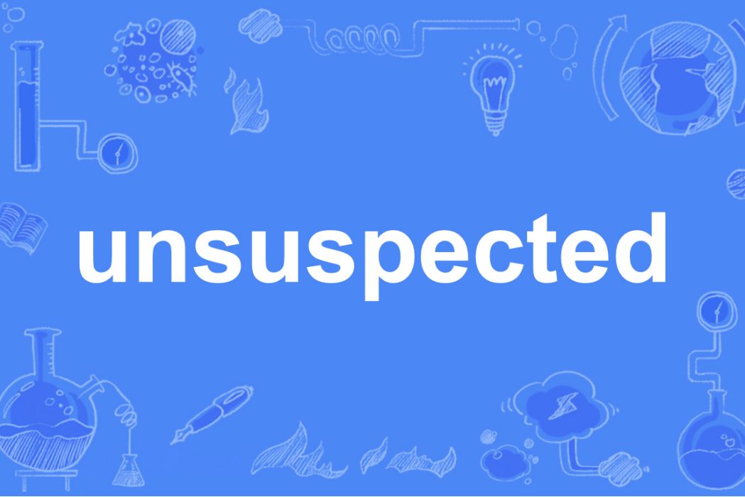 unsuspected unsuspected