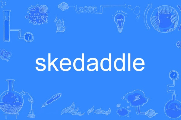 skedaddle skedaddle