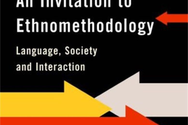 An Invitation to Ethnomethodology An Invitation to Ethnomethodology
