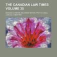 The Canadian Law Times Volume 35 The Canadian Law Times Volume 35