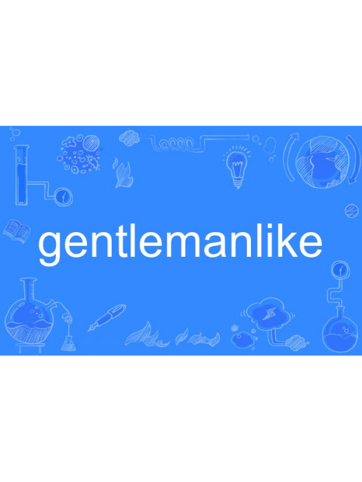 gentlemanlike gentlemanlike