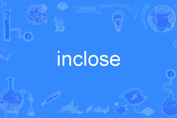inclose inclose