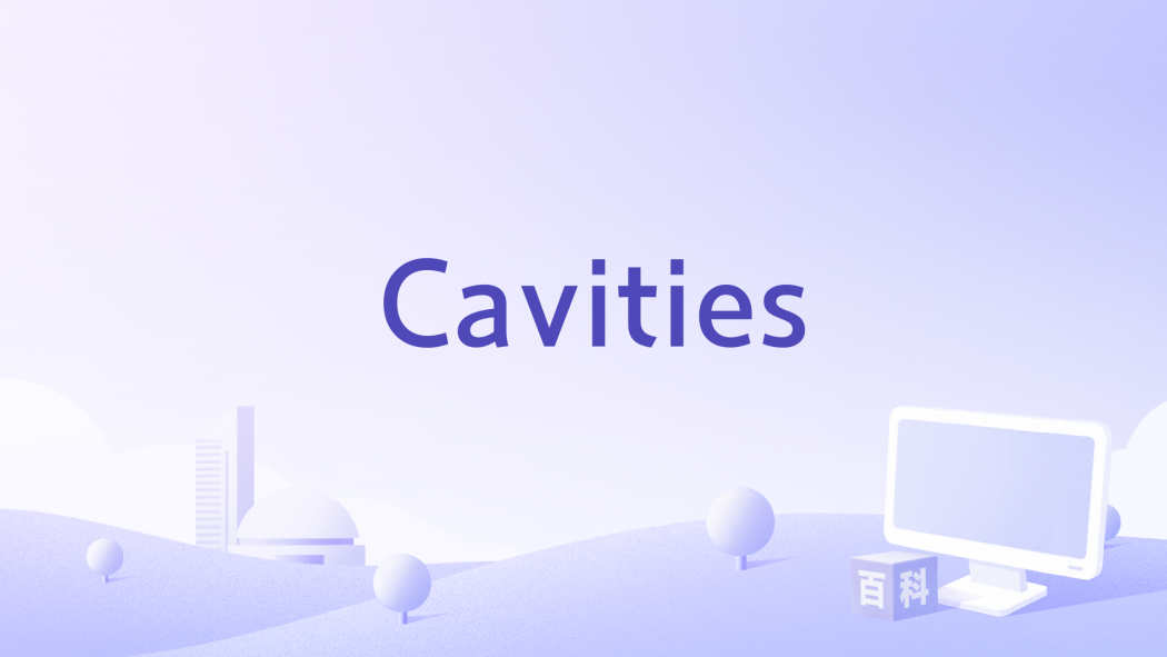 Cavities Cavities