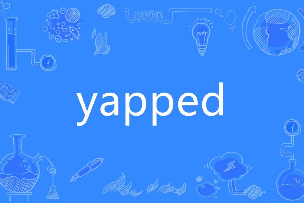 yapped yapped