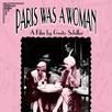Paris Was a Woman Paris Was a Woman