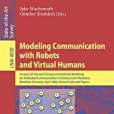 Modeling Communication with Robots and Virtual Humans Modeling Communication with Robots and Virtual Humans