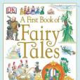 A First Book of Fairy Tales(2006年Dk Pub出版的圖書) A First Book of Fairy Tales(2006年Dk Pub出版的圖書)
