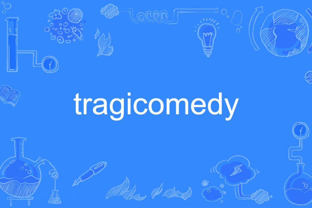 tragicomedy tragicomedy