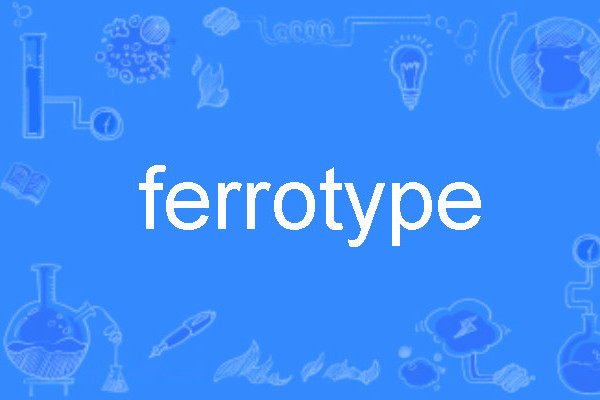 ferrotype ferrotype
