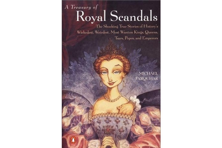 A Treasury of Royal Scandals A Treasury of Royal Scandals