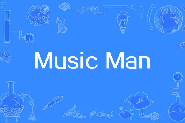 Music Man Music Man