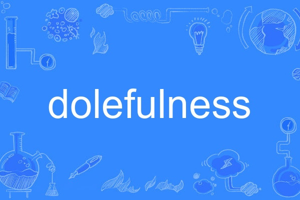 dolefulness