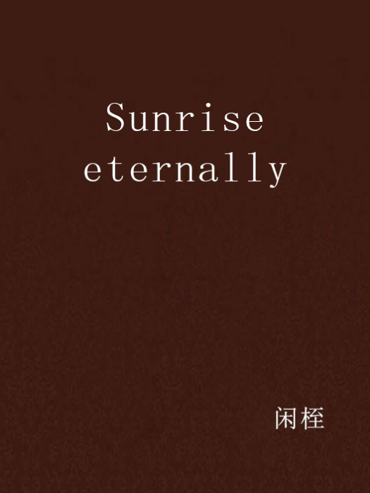 Sunrise eternally Sunrise eternally