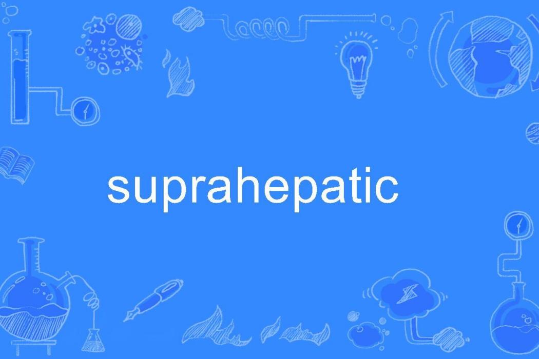 suprahepatic suprahepatic