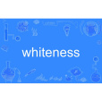 whiteness whiteness