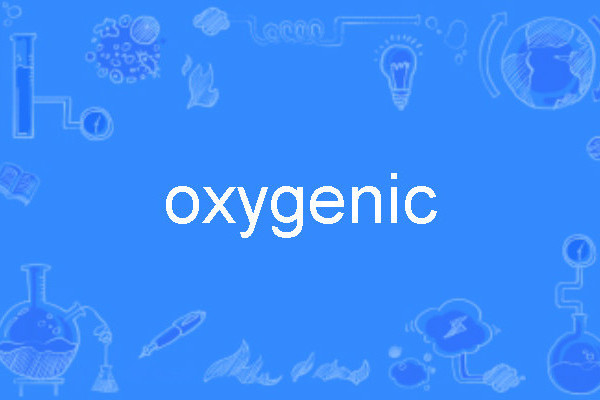 oxygenic oxygenic