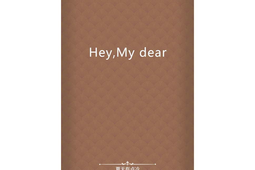 Hey,My dear Hey,My dear