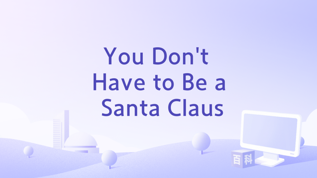 You Don\x27t Have to Be a Santa Claus You Don\x27t Have to Be a Santa Claus