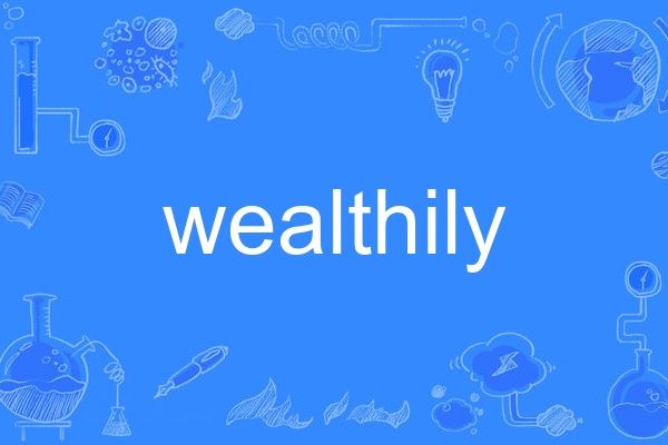 wealthily wealthily