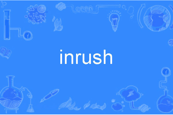 inrush inrush