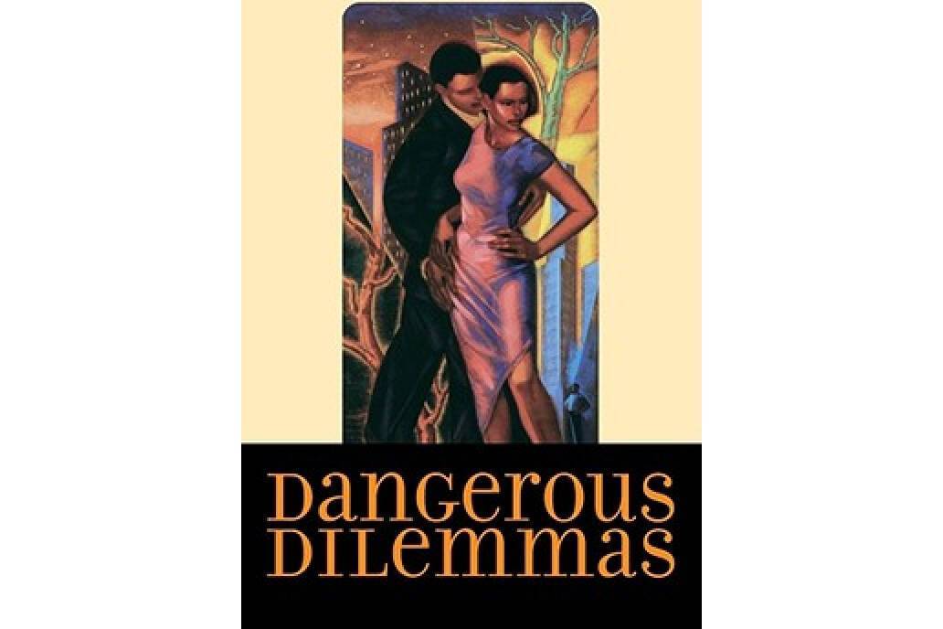 Dangerous Dilemmas Dangerous Dilemmas