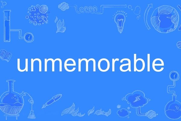 unmemorable unmemorable