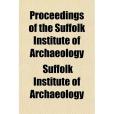 Proceedings of the Suffolk Institute of Archaeology Volume 10 Proceedings of the Suffolk Institute of Archaeology Volume 10