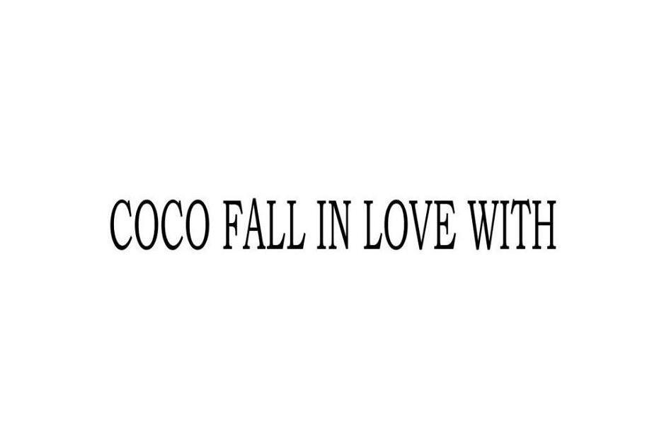 COCO FALL IN LOVE WITH COCO FALL IN LOVE WITH