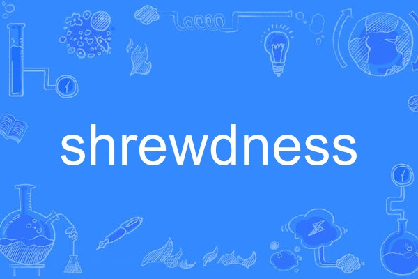 shrewdness shrewdness