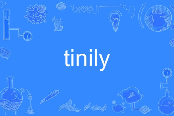 tinily tinily