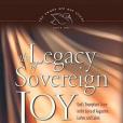 The Legacy of Sovereign Joy The Legacy of Sovereign Joy