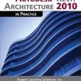 Autodesk Revit Architecture 2010 in Practice Autodesk Revit Architecture 2010 in Practice