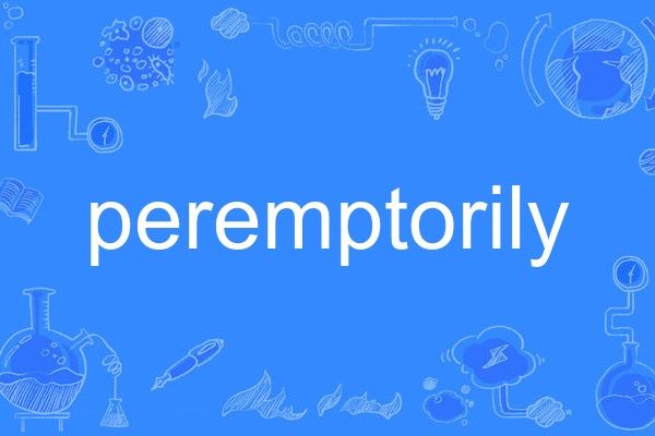 peremptorily peremptorily